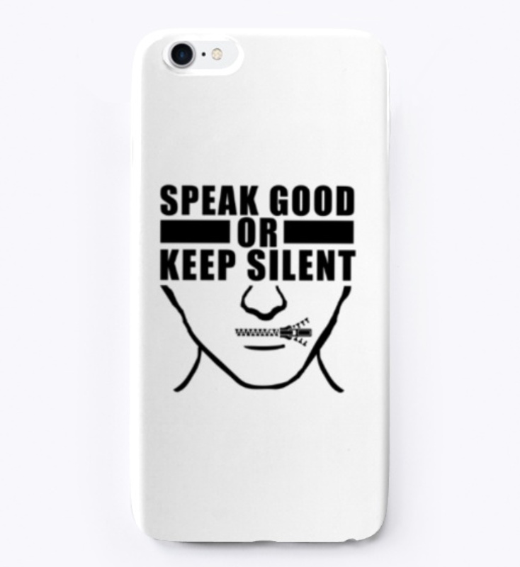 Speak Good or Keep Silent