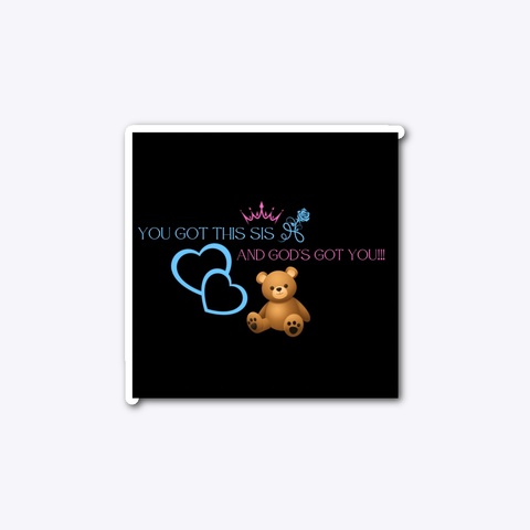 You Got This Sis! #1 Standard T-Shirt Front