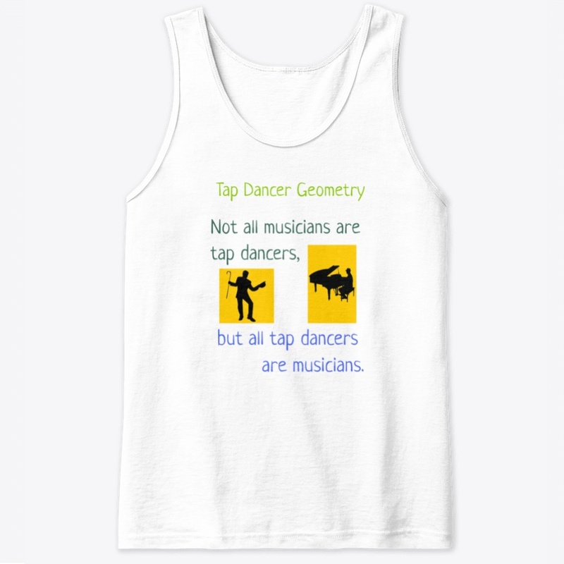 Tap Dancers are Musicians Math Shirt