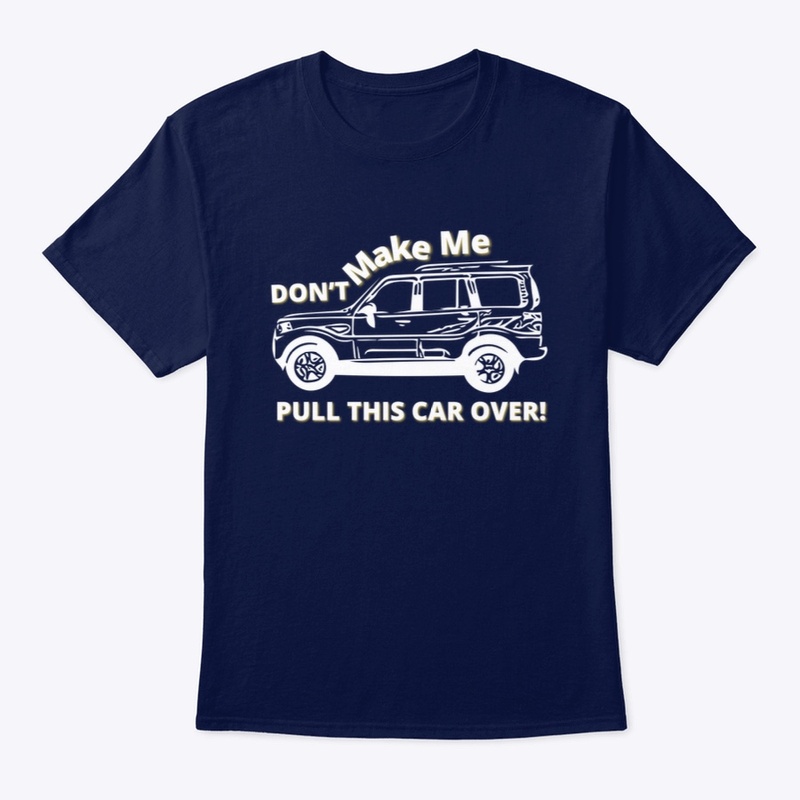 Don’t Make Me Pull This Car Over
