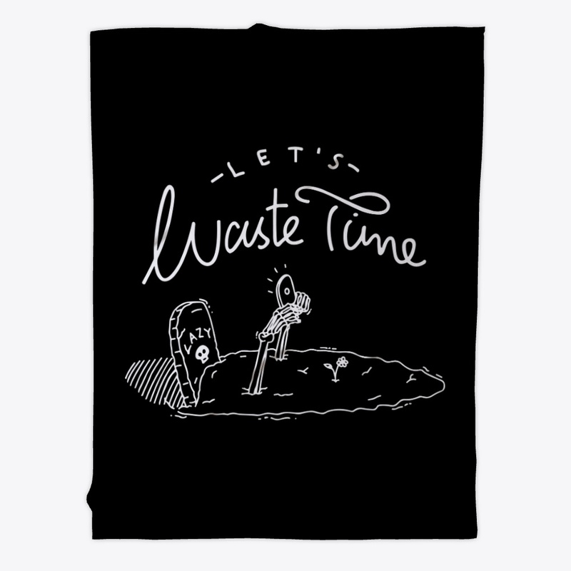 Let's Waste Time