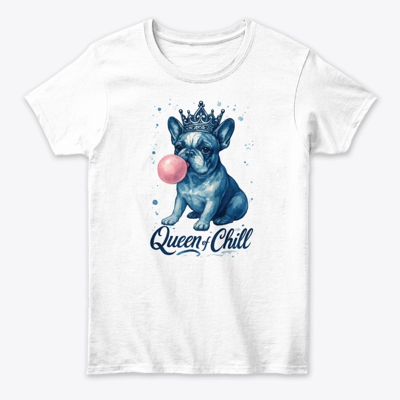 Queen of Chill Bulldog Tee