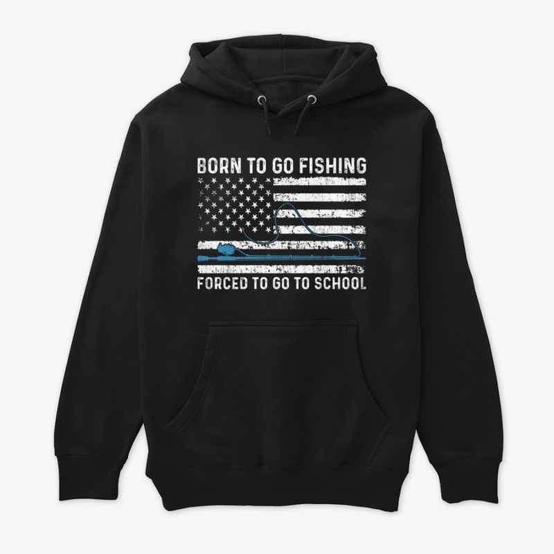 Born To Fishing Forced To Go To School