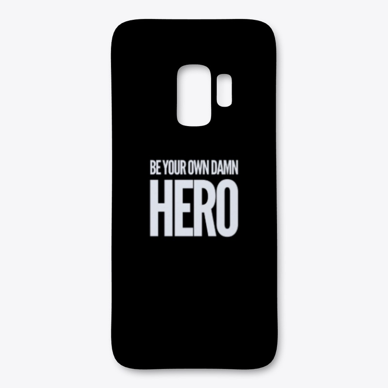 Be Your Own Damn Hero White Letters