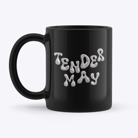 Tender May Black Mug Black T-Shirt Front