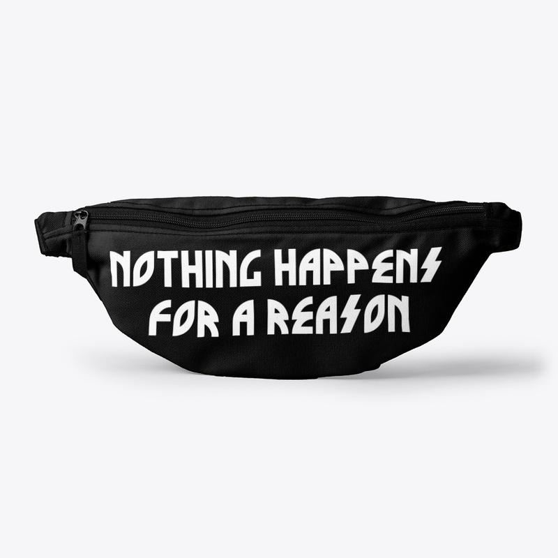 Nothing Happens For A Reason