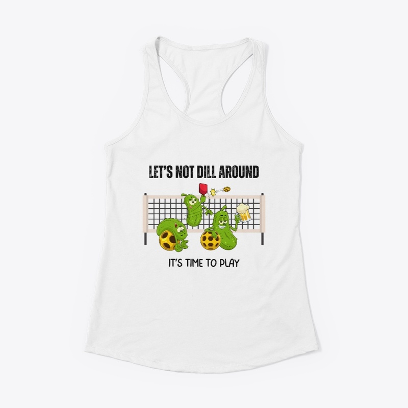 Let's Not Dill Around