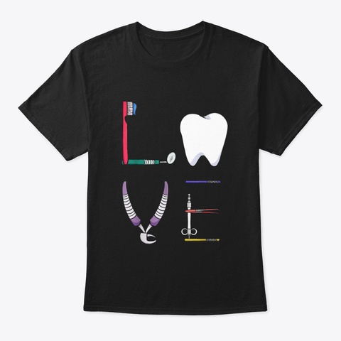 Love Dentist Dental Hygienist Black T-Shirt Front