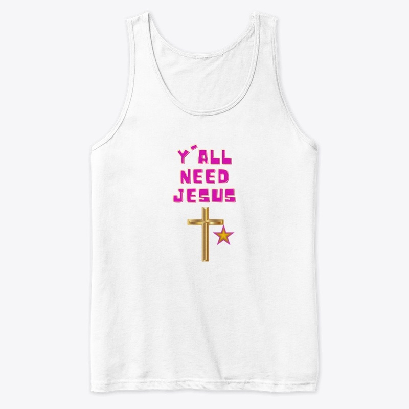 Y'all need Jesus!