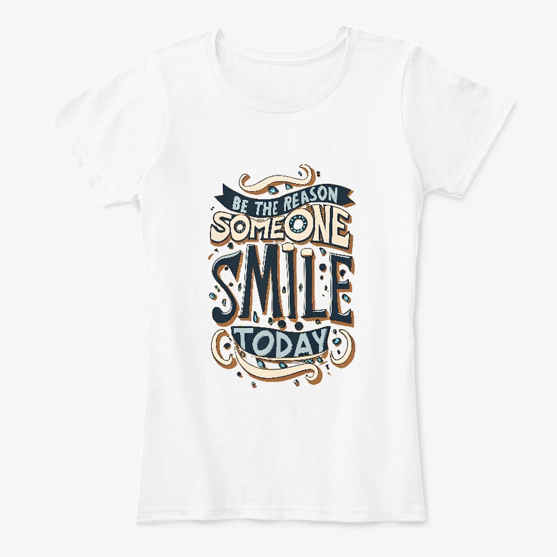 Be the reason someone smile T-shirt