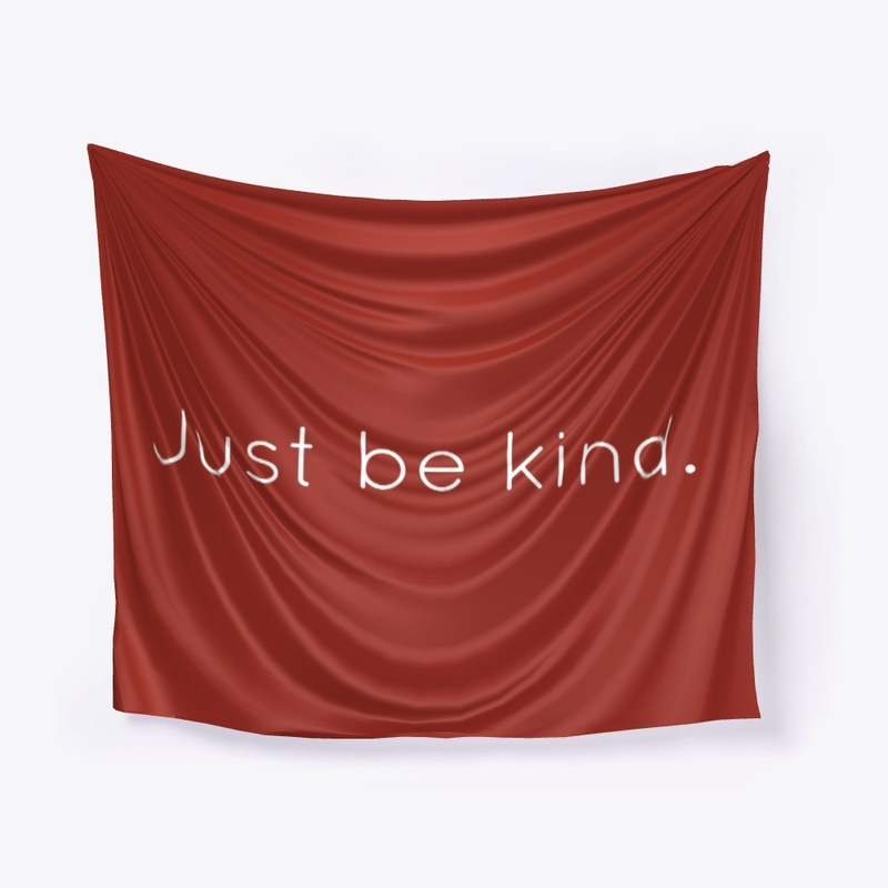 Just Be Kind