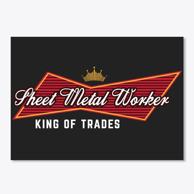 Sheet Metal Worker - King Of Trades