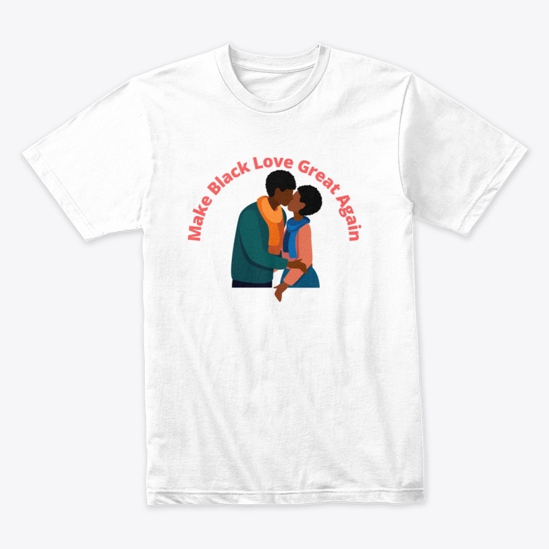 Make Black Love Great Again 