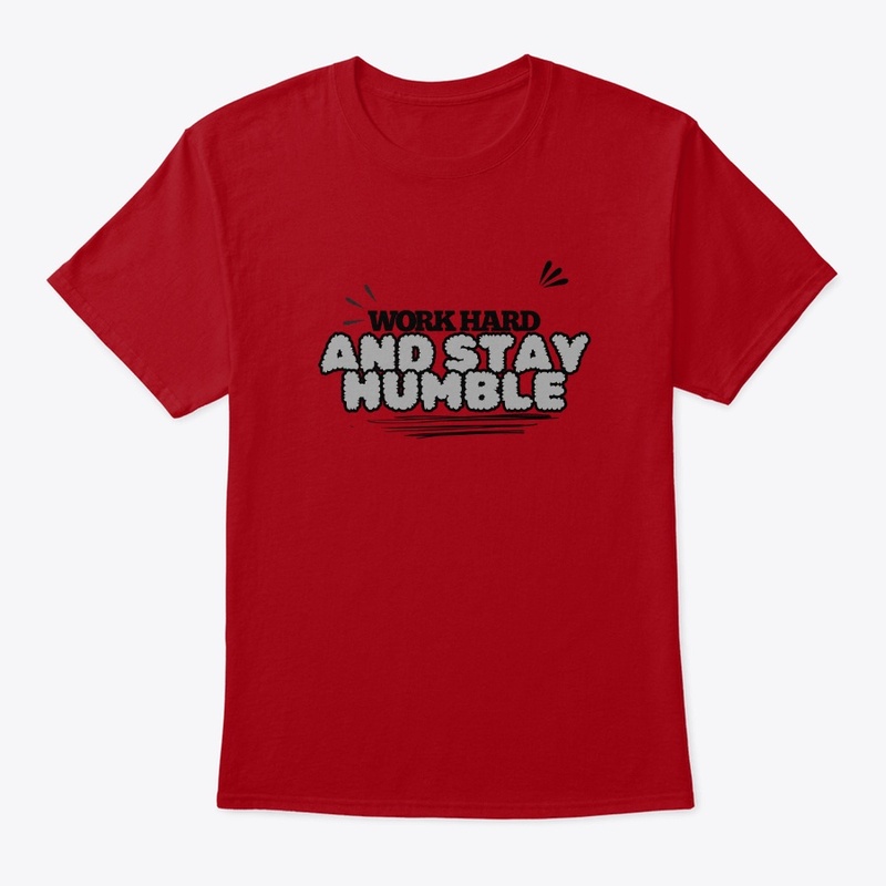 Work Hard and Stay Humble 