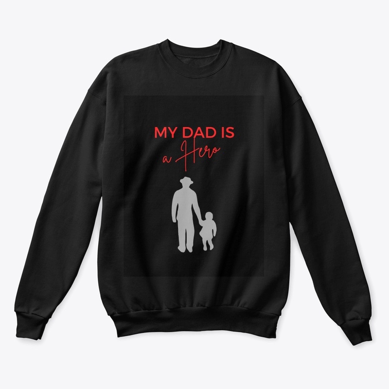 "My Dad is a Hero" streetwear