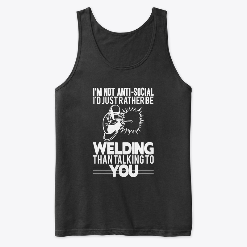 Anti-social Welder T shirt
