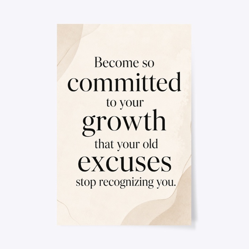 Growth Over Excuses Print