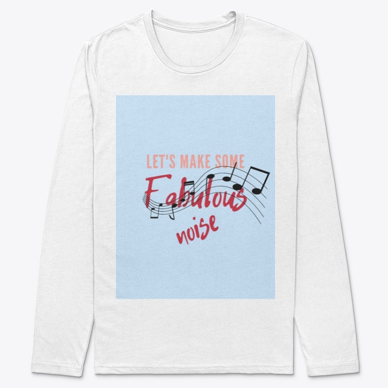 LET'S MAKE SOME FABULOUS NOISE