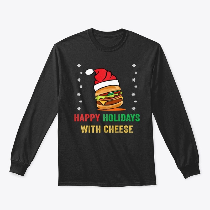 Happy Holidays with Cheese shirt Christ