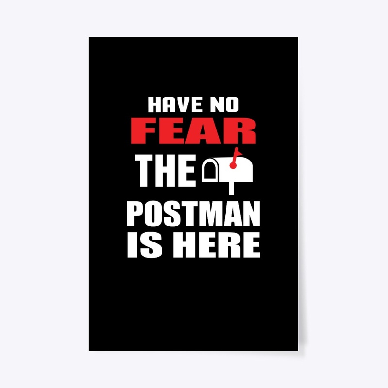 Have No Fear The Postman is Here 