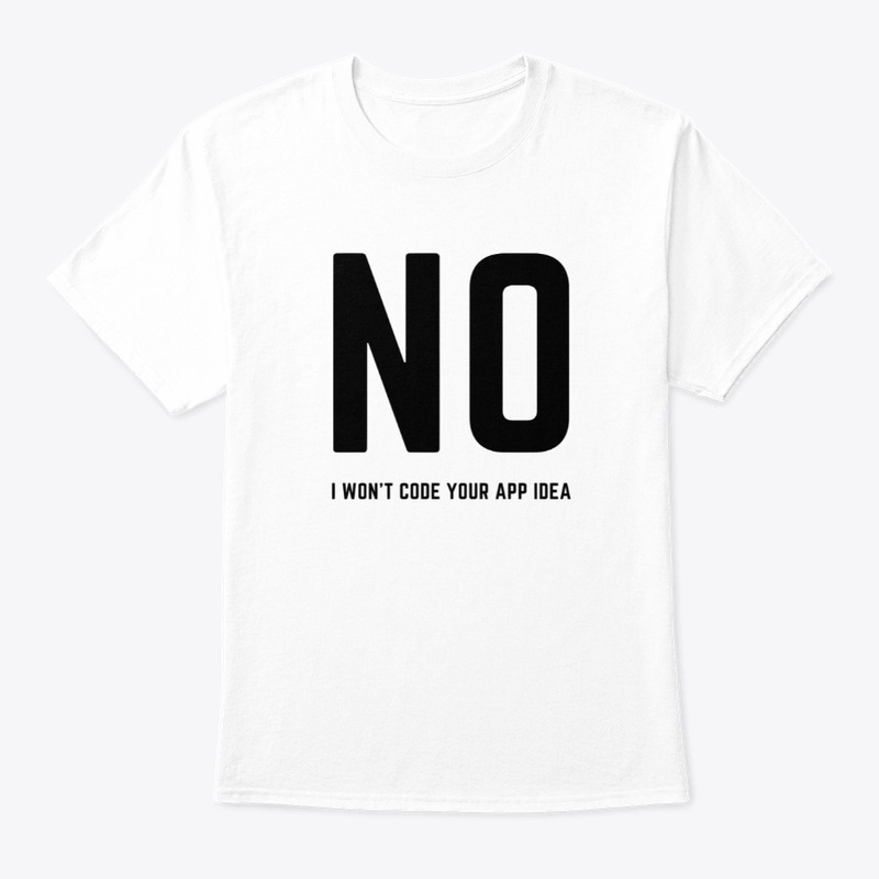 No I Won't Code Your App Idea
