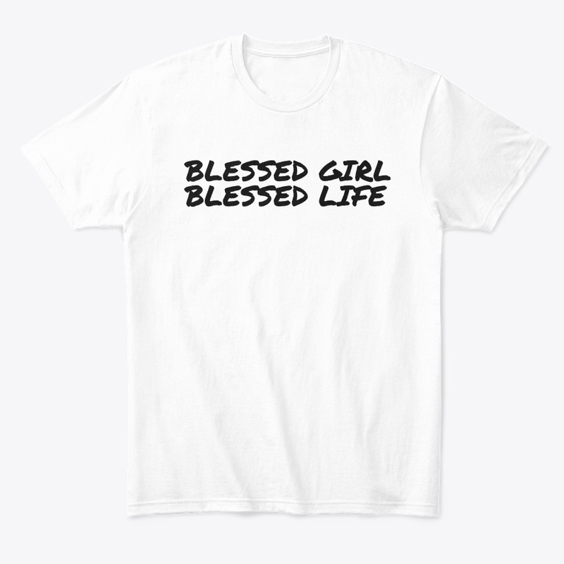 Blessed Girl. Blessed Life.