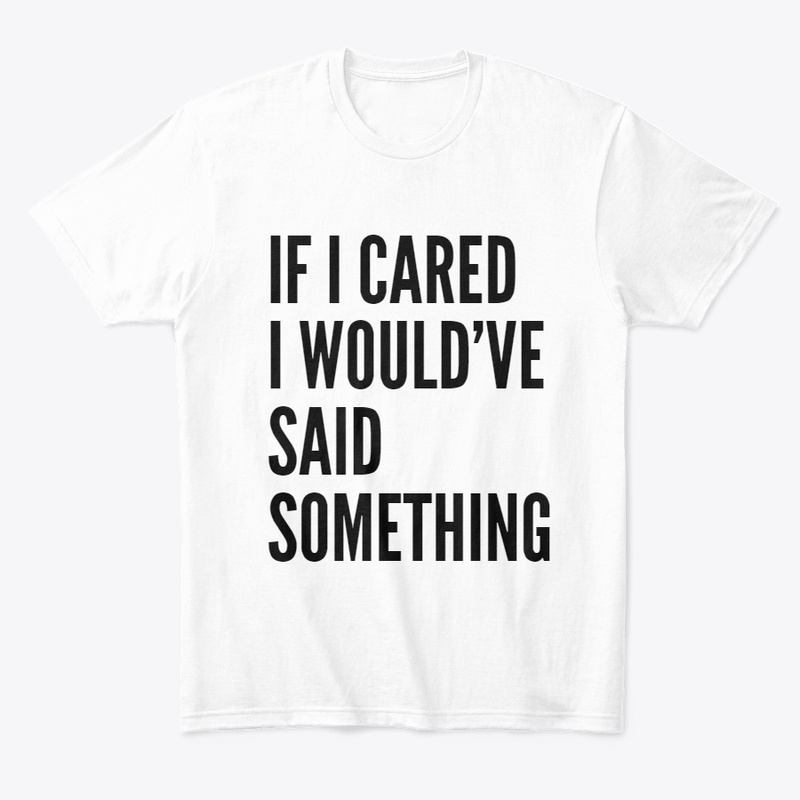 IF I CARED