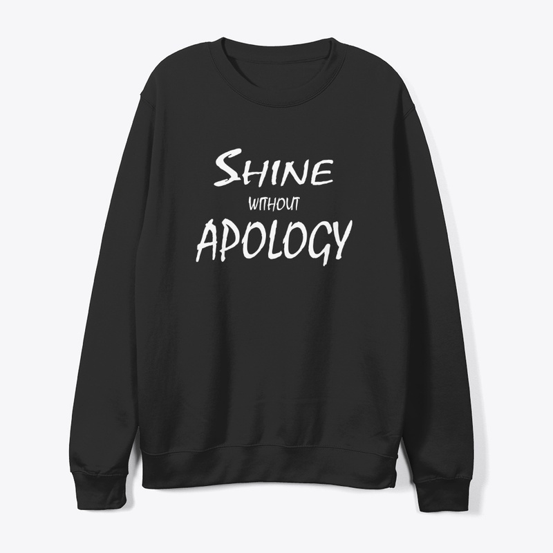 Shine Without Apology