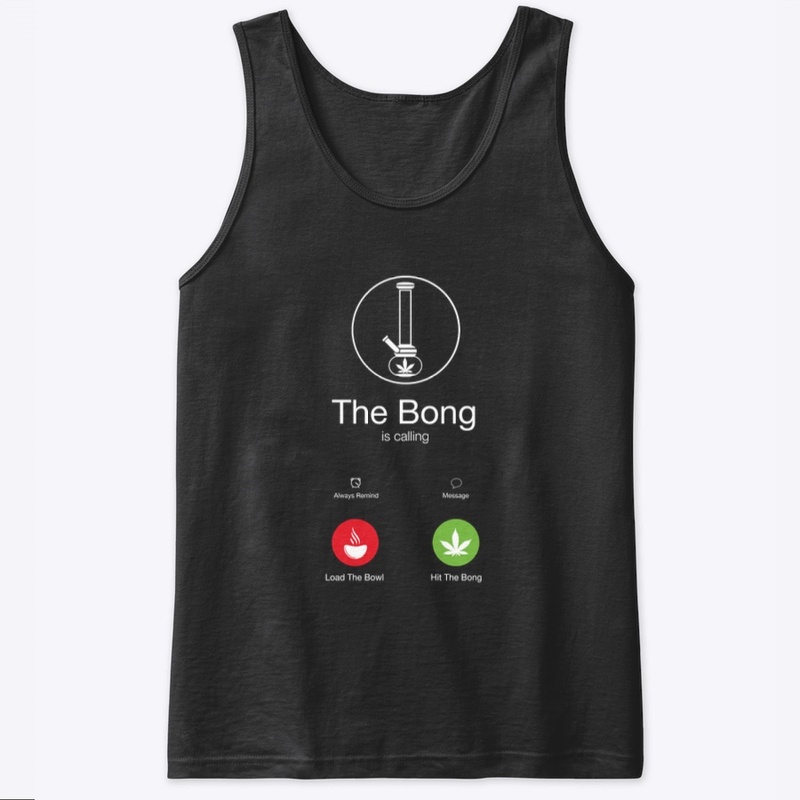 The Bong Is Calling
