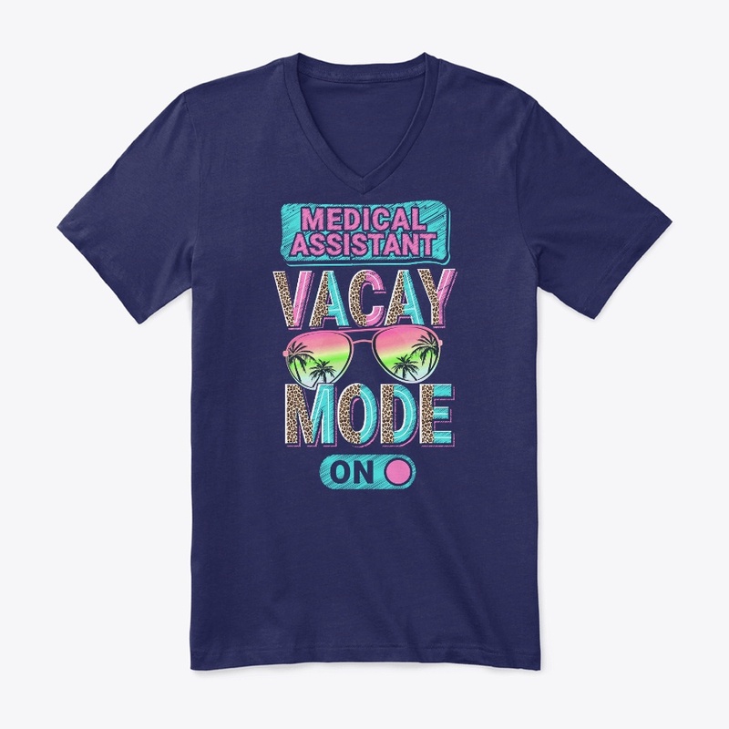 Medical Assistant Vacay Mode Shirt
