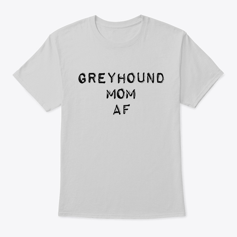 Greyhound Mom AF