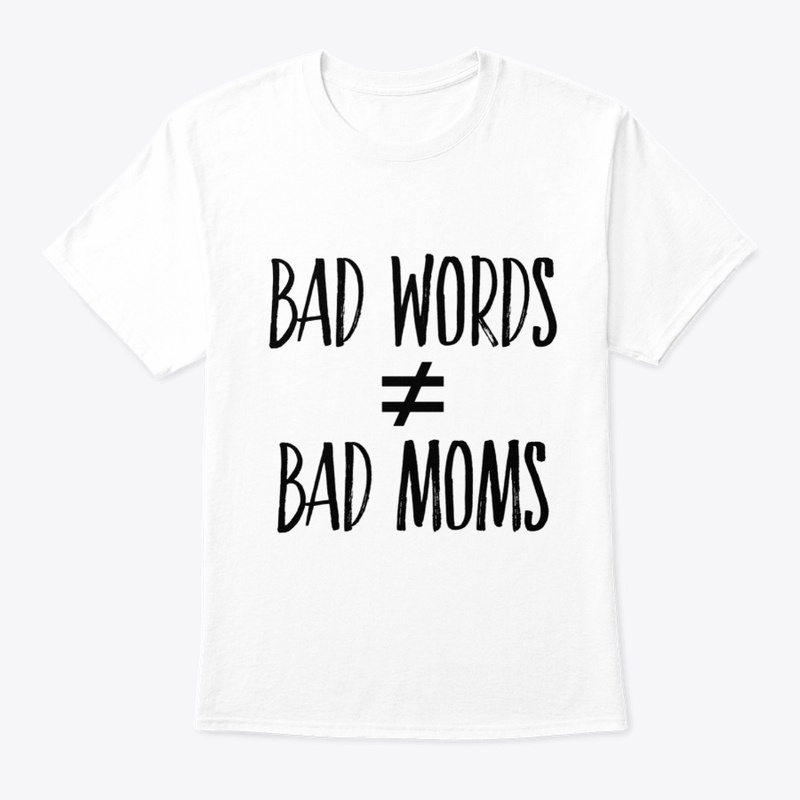 Bad Words Not Bad Moms