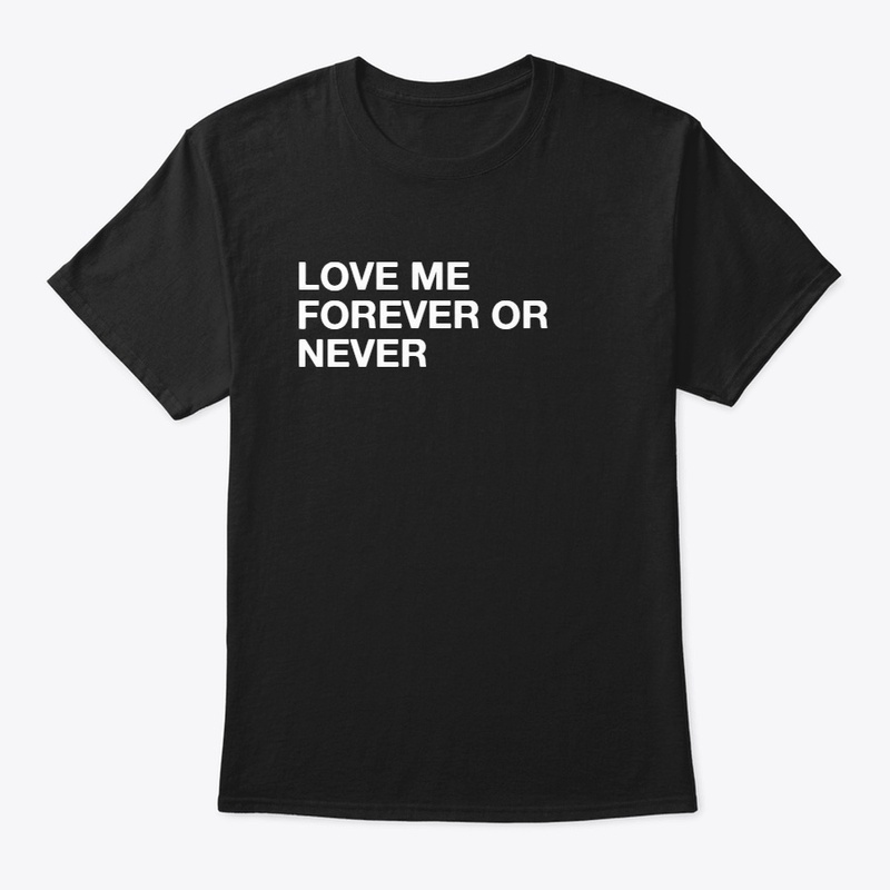 Love Me Forever or Never