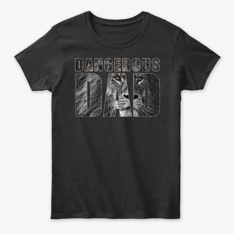 Dangerous Dad - Father Day Gift_