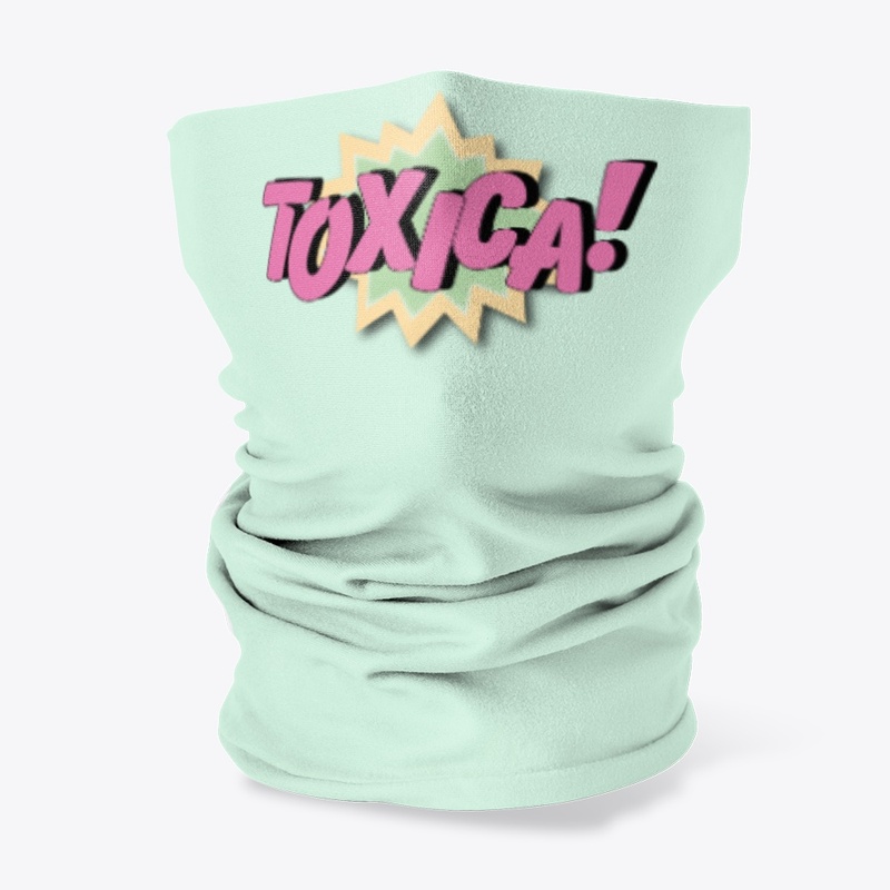 Toxica!