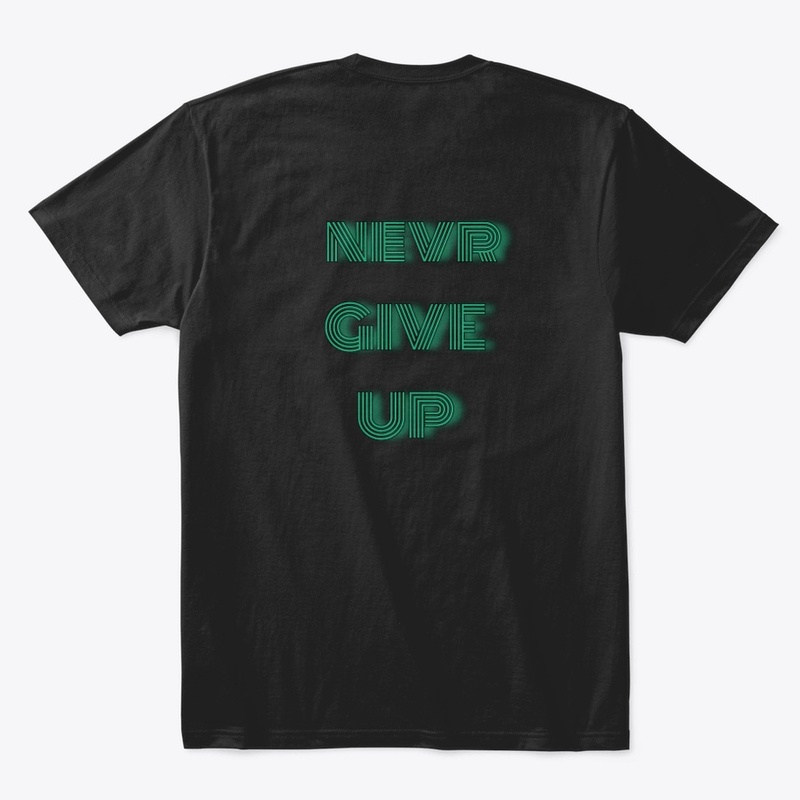 NEVER GIVE UP