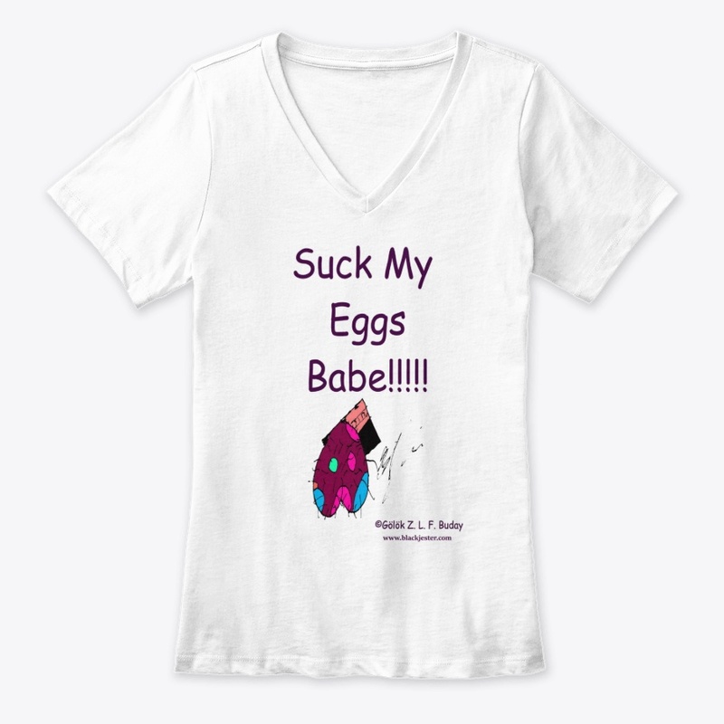 Suck My Eggs Babe!!!!