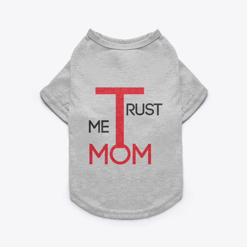 TRUST ME MOM