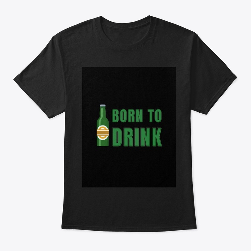 born to drink