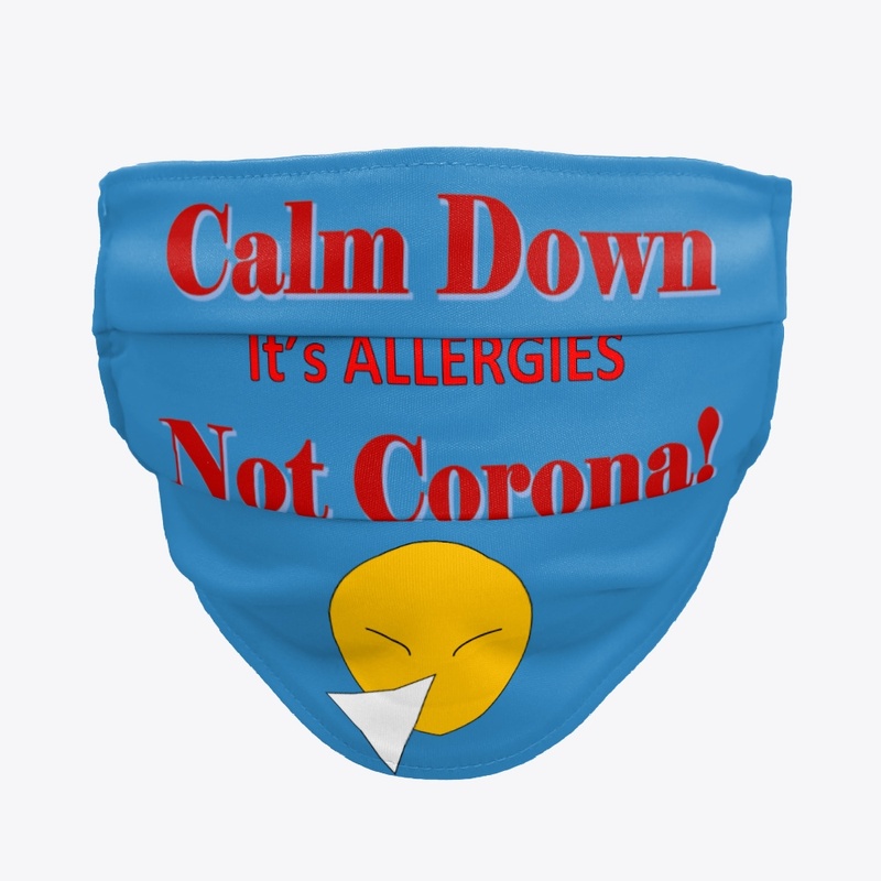 Calm Down It's Not Corona! 