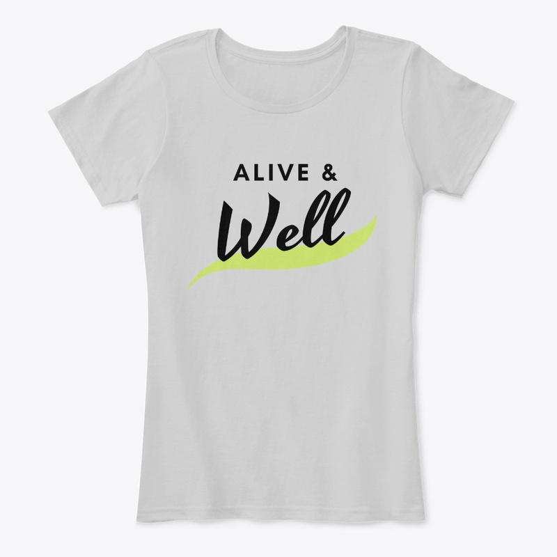 "Alive and well" Inspirational design.
