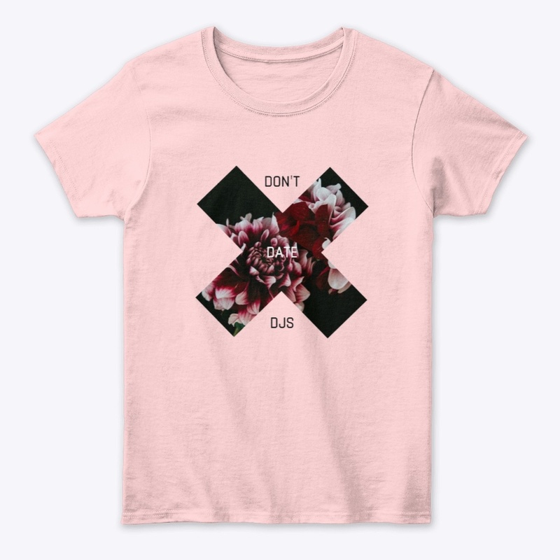 "Don't Date DJs" - Y25 (Summer Line)