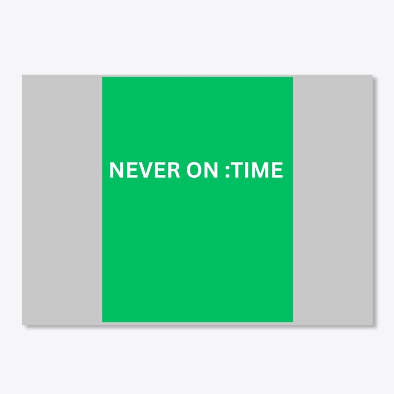 sticker of never on time {customizable}
