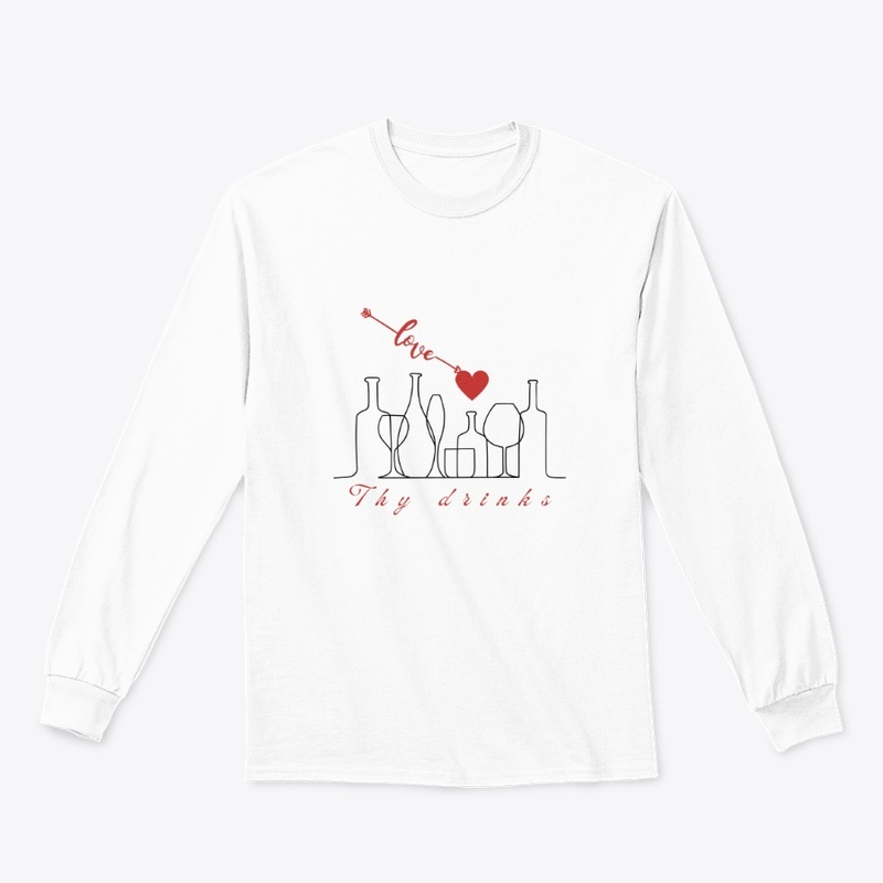 Love thy drinks T-shirt 
