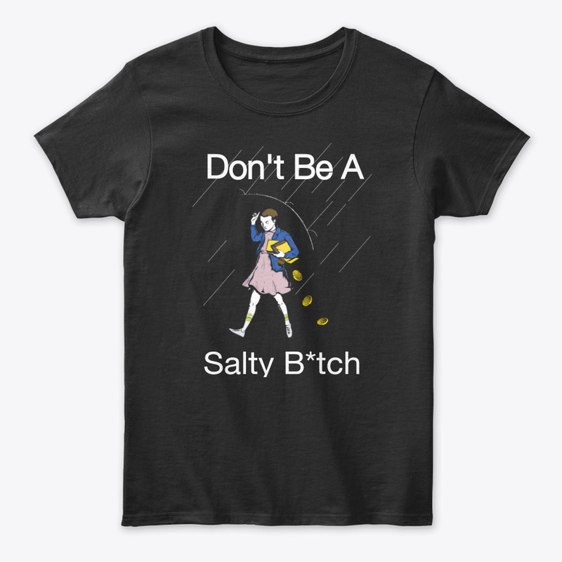 Don't Be A Salty