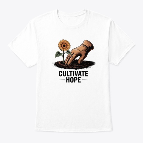 Cultivate Hope White Kaos Front