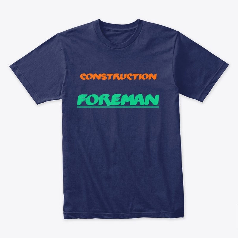  Construction Foreman  t-shirt