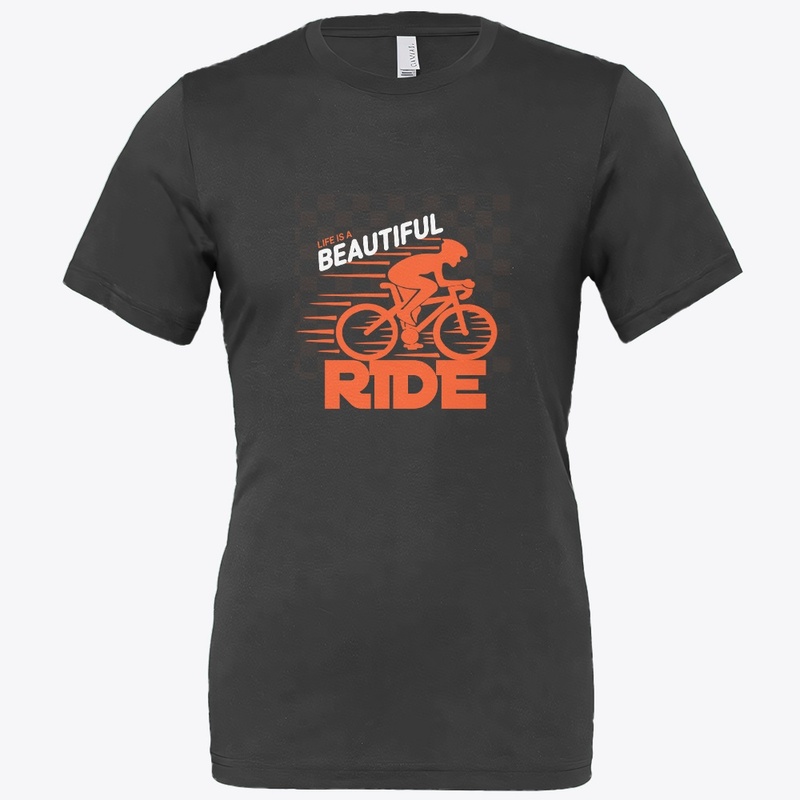 T shirt design life is a beautiful ride 