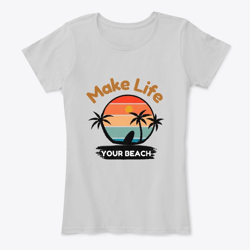Make Life Your Beach