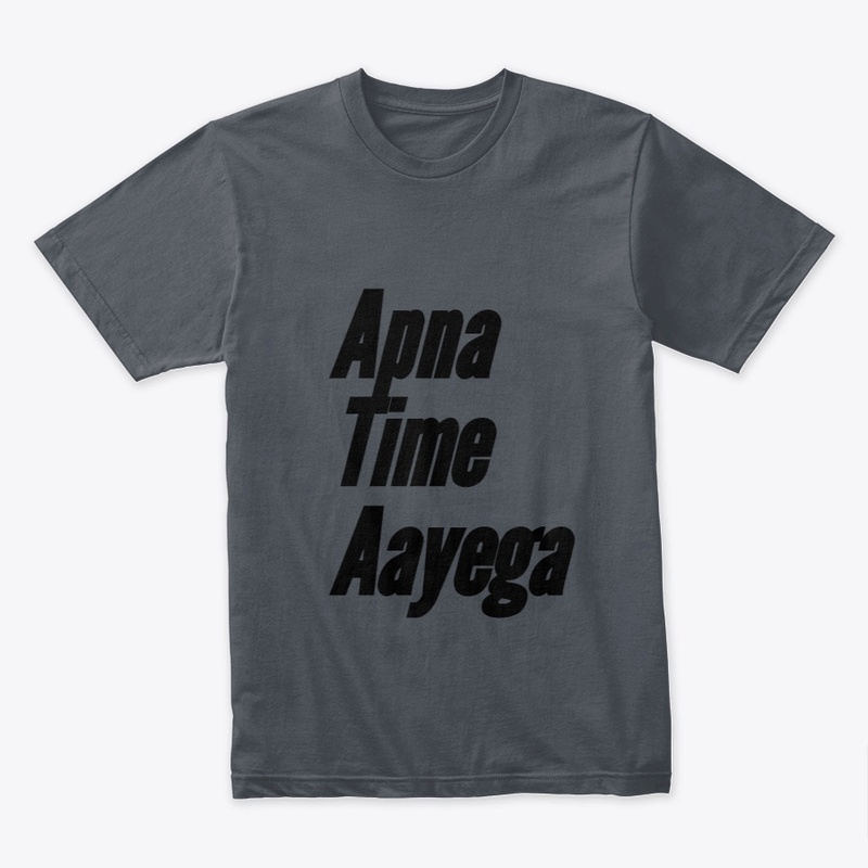 T-Shirt Apna Time Aayega 